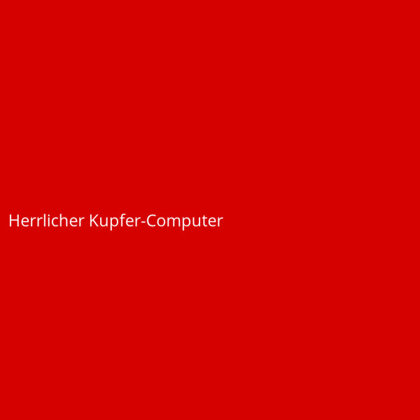 Herrlicher Kupfer-Computer