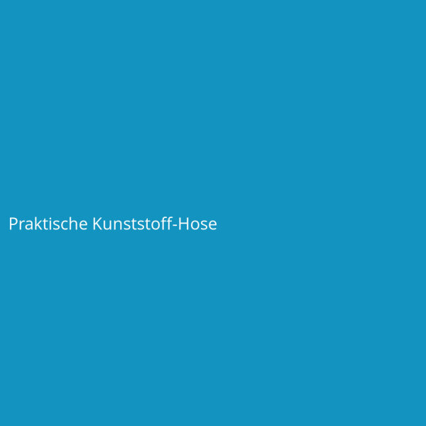Praktische Kunststoff-Hose