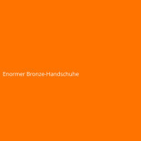 Enormer Bronze-Handschuhe